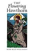 The Flowering Hawthorn - Hugh Ross Williamson - cover