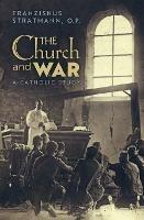 The Church and War: A Catholic Study - Franziskus Stratmann - cover