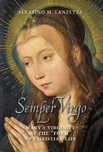 Semper Virgo (English edition): Mary's Virginity as the 