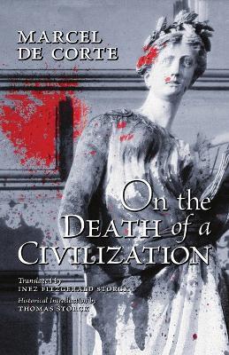 On the Death of a Civilization - Marcel de Corte - cover
