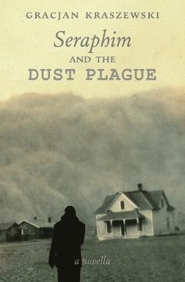 Seraphim and the Dust Plague - Gracjan Kraszewski - cover