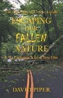 Escaping Our Fallen Nature - David Piper - cover