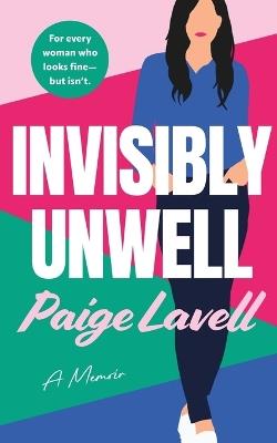 Invisibly Unwell - Paige Lavell - cover