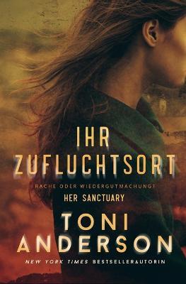 Ihr Zufluchtsort - Her Sanctuary: Romantic-Suspense - Toni Anderson - cover