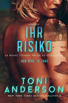 Ihr Risiko - Her Risk To Take - Toni Anderson - cover