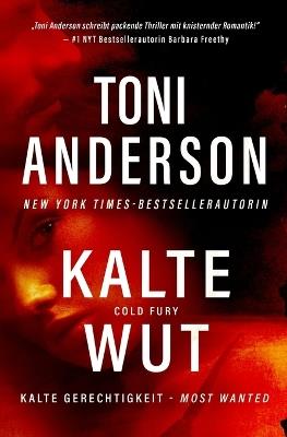 Kalte Wut - Cold Fury: Thriller - Toni Anderson - cover