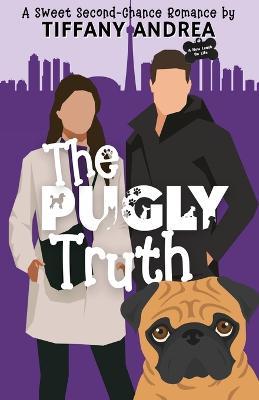 The Pugly Truth - Tiffany Andrea - cover