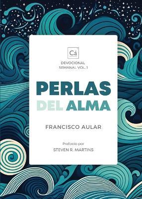 Perlas del Alma: Devocional Semanal, Vol. 1 - Francisco Aular - cover