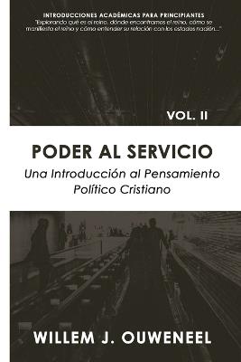 Poder al servicio: Una introducción al pensamiento político cristiano - Willem Ouweneel - cover