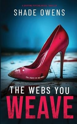 The Webs You Weave - Shade Owens - cover