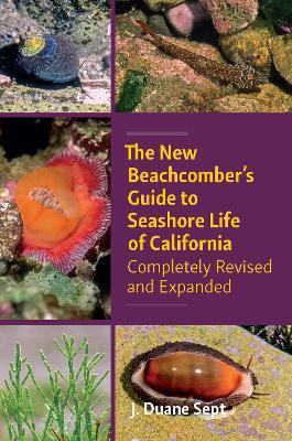 The New Beachcombers Guide to Seashore Life of Californi: Completely Revised and Expanded 2023 - J. Duane Sept - cover