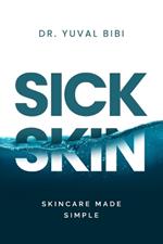 Sick Skin: Skincare Made Simple