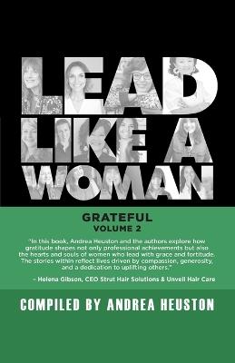 Lead Like a Woman: Grateful, Volume 2 - Andrea Herrera,Julia Duran,Disha Dewan - cover