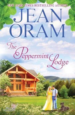 The Peppermint Lodge: A Single Parent Sweet Romance - Jean Oram - cover