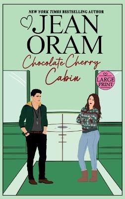 Chocolate Cherry Cabin: A Second Chance Single Mom Christmas Romance - Jean Oram - cover