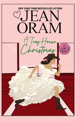A Tiny House Christmas: A Runaway Bride Christmas Romance - Jean Oram - cover