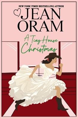 A Tiny House Christmas: A Runaway Bride Christmas Romance - Jean Oram - cover