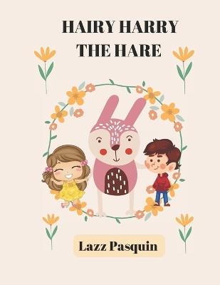 Hairy Harry the Hare - Lazz Pasquin - cover