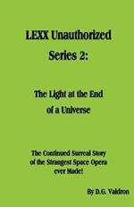 LEXX Unauthorized, Series 2: The Light at the End of the Universe