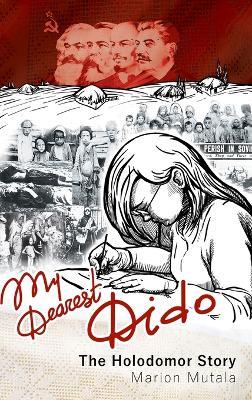 My Dearest Dido: The Holodomor Story - Marion Mutala - cover