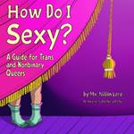 How Do I Sexy?