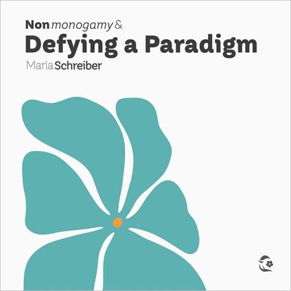 Nonmonogamy and Defying a Paradigm