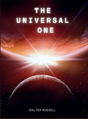 The Universal One - Walter Russell - cover