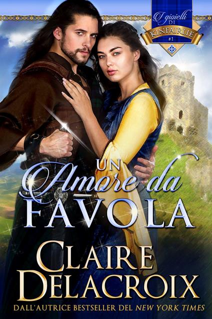 Un amore da favola - Adele Contenti,Claire Delacroix - ebook
