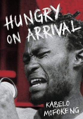 Hungry on Arrival - Kabelo Mofokeng - cover