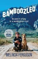 Bamboozled: In Search of Joy in a World Gone Mad - Melinda Ferguson - cover