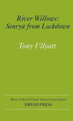 ?River Willows: Senryu from Lockdown - Tony Ullyatt - cover