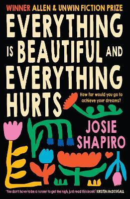 Everything is Beautiful and Everything Hurts - Josie Shapiro - cover