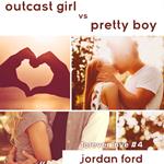 Outcast Girl vs Pretty Boy