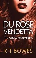 Du Rose Vendetta - K T Bowes - cover