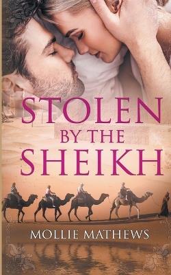 Stolen By The Sheikh - Mollie Mathews - cover