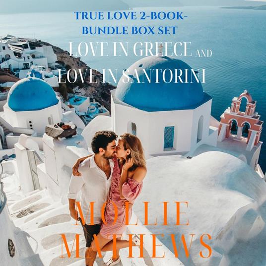 True Love 2-Book-Bundle Box Set (Love in Greece and Love in Santorini).