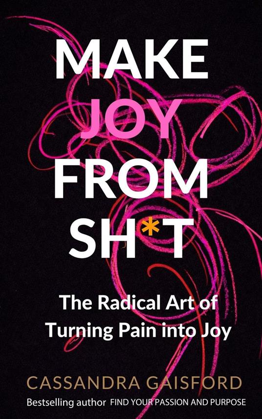Make Joy From Sh*t