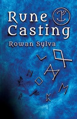 Rune Casting: A novel and authentic system for reading and divining - cover
