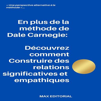 En plus de la méthode de Dale Carnegie