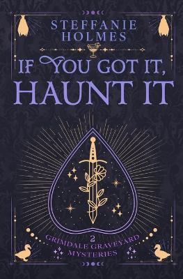 If You've Got It, Haunt It: Luxe paperback edition - Steffanie Holmes - cover