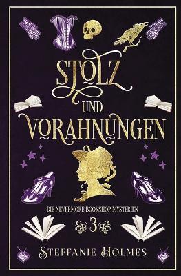 Stolz und Vorahnungen: German Edition - Steffanie Holmes - cover