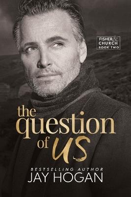The Question of Us - Jay Hogan - cover