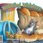Wobbling Whiskers