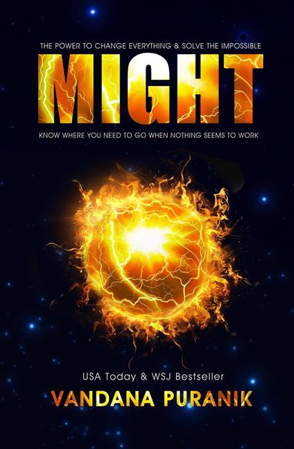 MIGHT: The Power to Change Everything & Solve the Impossible.