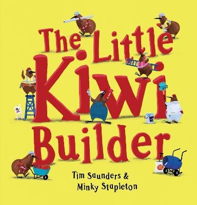 The Little Kiwi Builder - Tim Saunders - cover