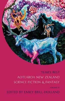 Year's Best Aotearoa New Zealand Science Fiction and Fantasy Volume 4 - cover