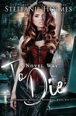 A Novel Way to Die: A reverse harem paranormal romance - Steffanie Holmes - cover