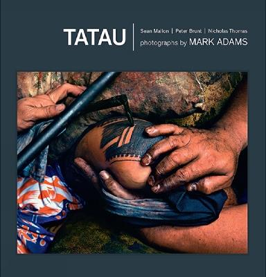 Tatau: Samoan Tattoo, New Zealand Art, Global Culture - Sean Mallon,Nicholas Thomas,Peter Brunt - cover