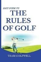 Fast Guide to the RULES OF GOLF: A Handy Fast Guide to Golf Rules (Pocket Sized Edition)