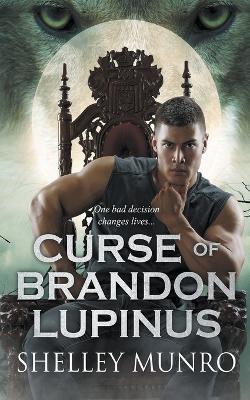 Curse of Brandon Lupinus - Shelley Munro - cover